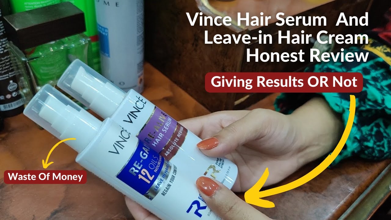 Vince Hair Serum Review| Reality of Vince Regain Leave-in Hair Cream| Vince Re-Alive Hair Serum