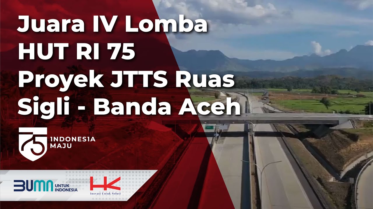 Juara IV Lomba HUT RI 75 - Proyek JTTS Ruas Sigli - Banda Aceh