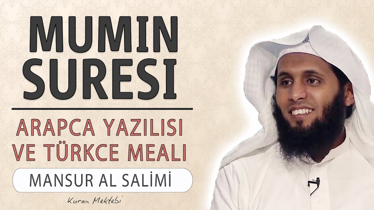 Mümin suresi anlamı dinle Mansur al Salimi (Mümin suresi arapça yazılışı okunuşu ve meali)