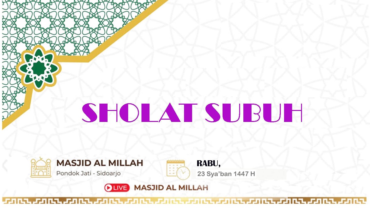 Sholat Subuh, Masjid Al-Millah Sidoarjo, RABU, 23 Sya'ban 1447 H, Imam : Ustadz Firman Azka
