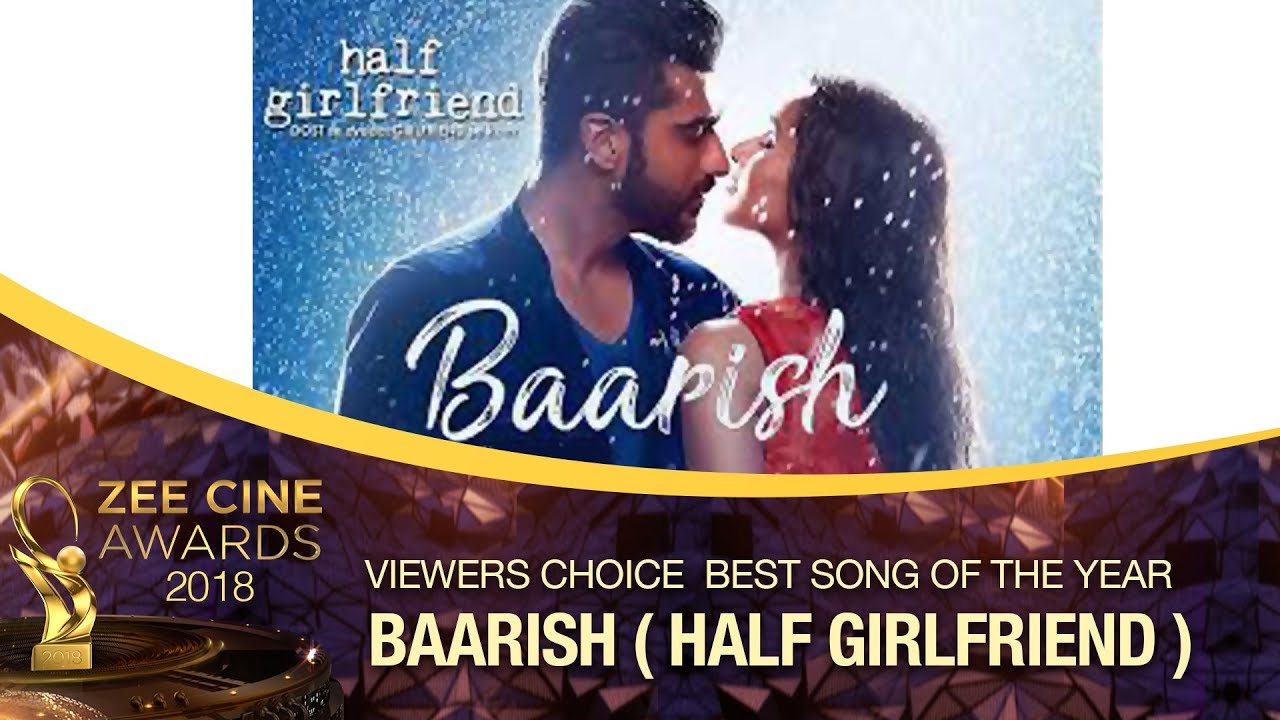 Viewers Choice Song Of The Year | BAARISH of Half Girlfriend | Zee Cine Awards 2018