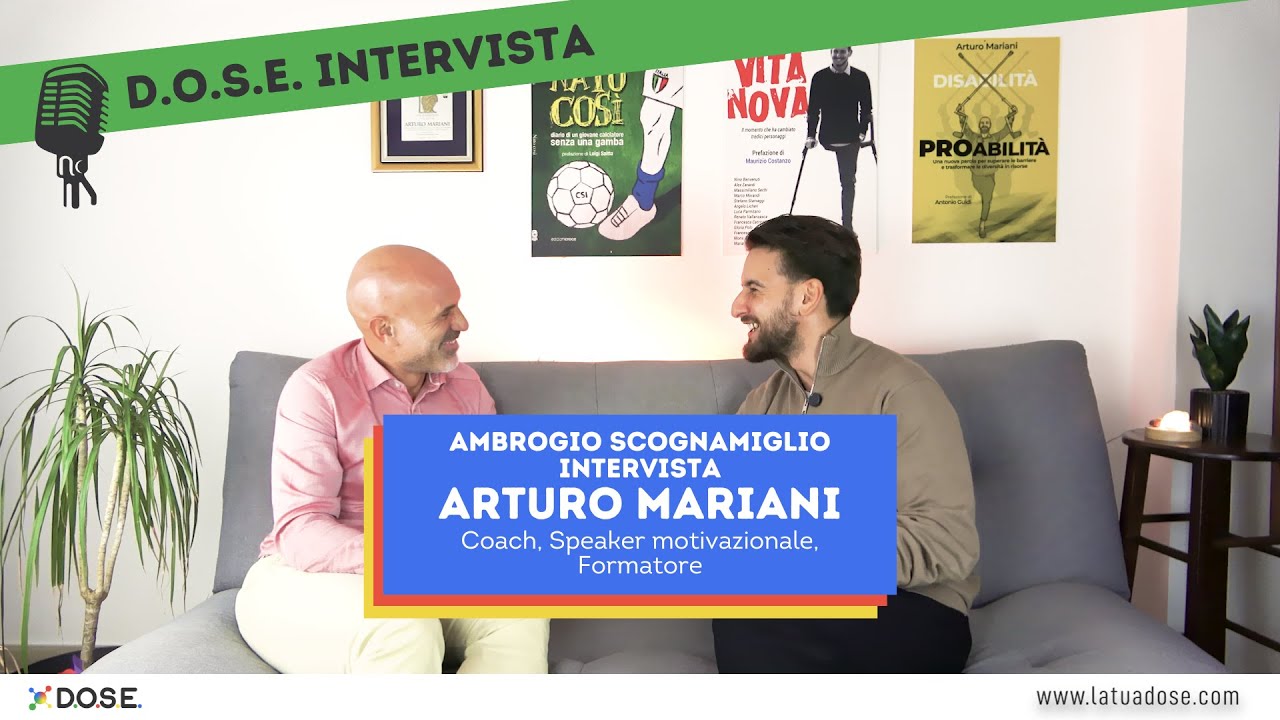 D.O.S.E. INTERVISTA con #ArturoMariani | Speaker, Formatore | #proabilità #benessere #buonumore
