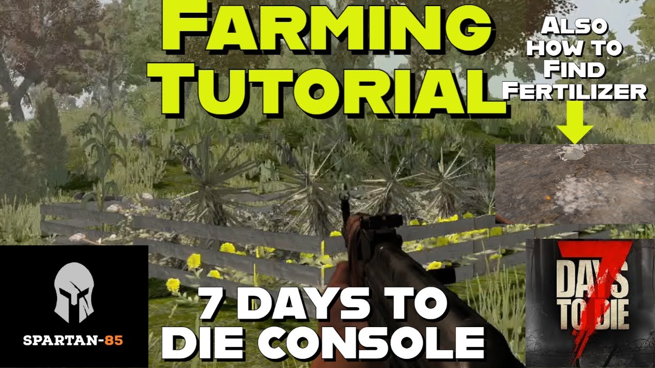 FARMING TUTORIAL / FERTILIZER - 7 Days to Die - Console Version Xbox Playstation Beginners Guide