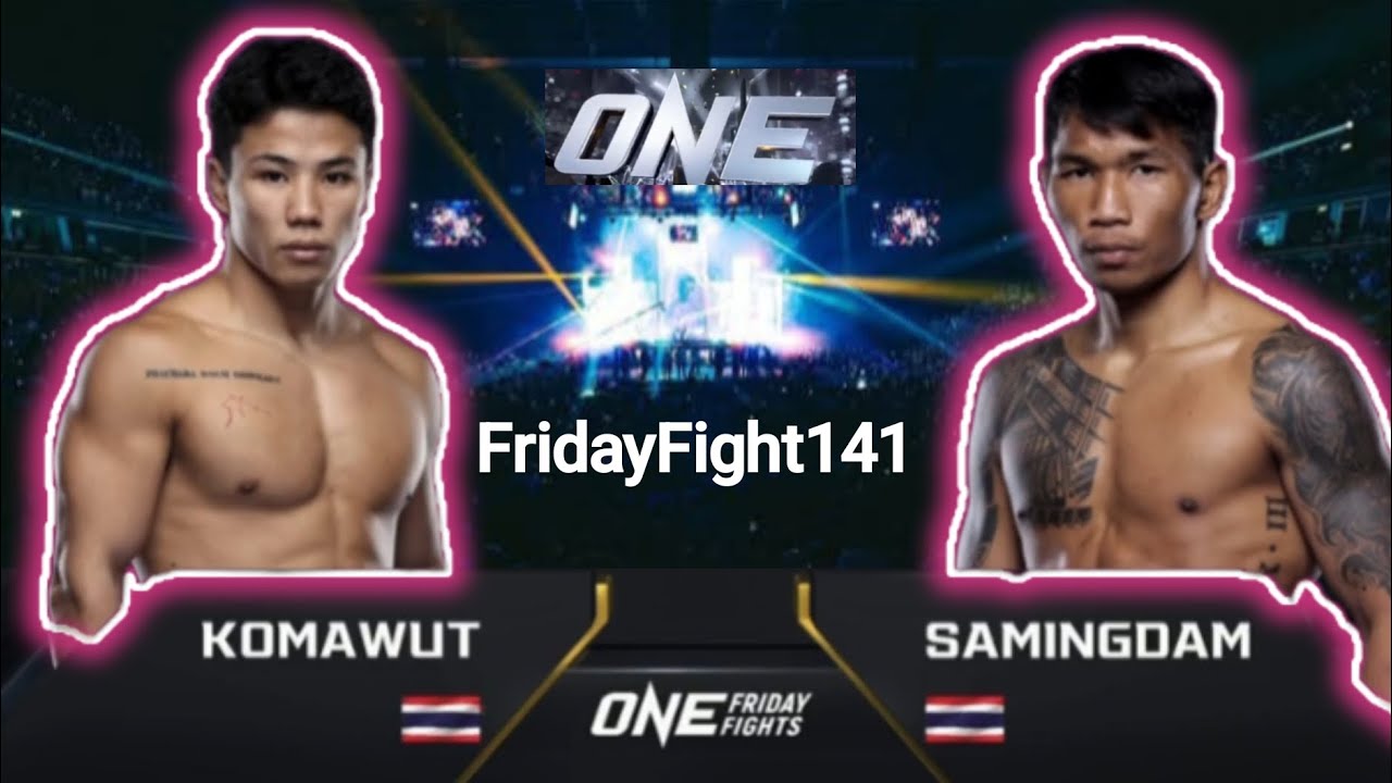 KOMAWUT 🇹🇭 vs 🇹🇭 SAMINGOAM ONE FridayFight141