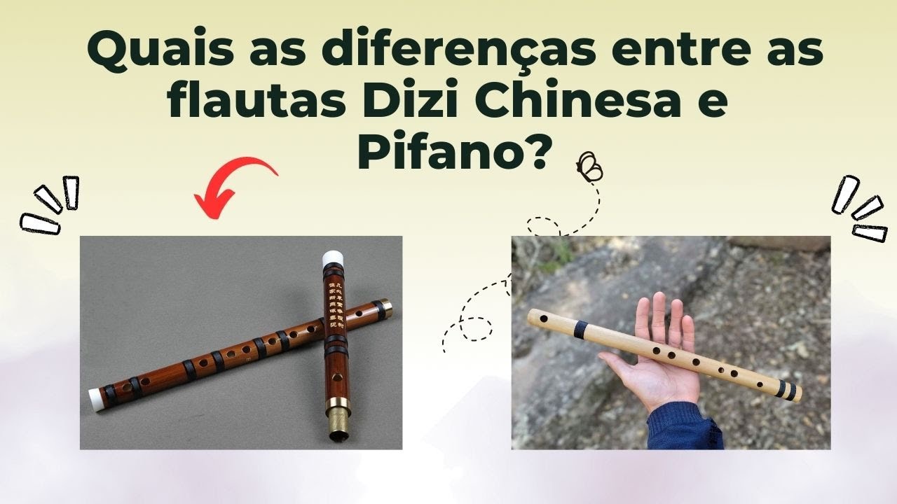 Flauta Dizi Chinesa e Flauta Pífano de Bambu - Diferenças e Semelhanças