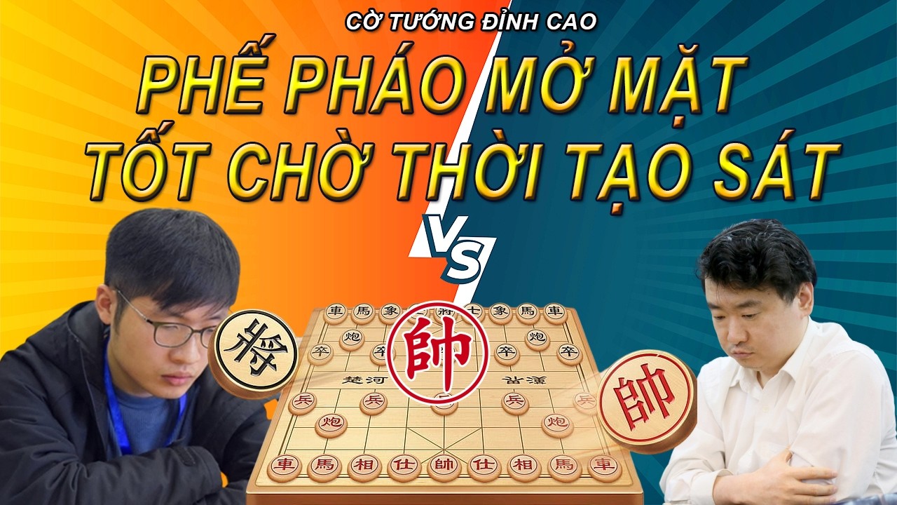 Phế Pháo Mở Mặt Tướng Tạo Sát Cực Hiểm - Tốt Què Chờ Thời Lập Công| Cờ Tướng Đỉnh Cao