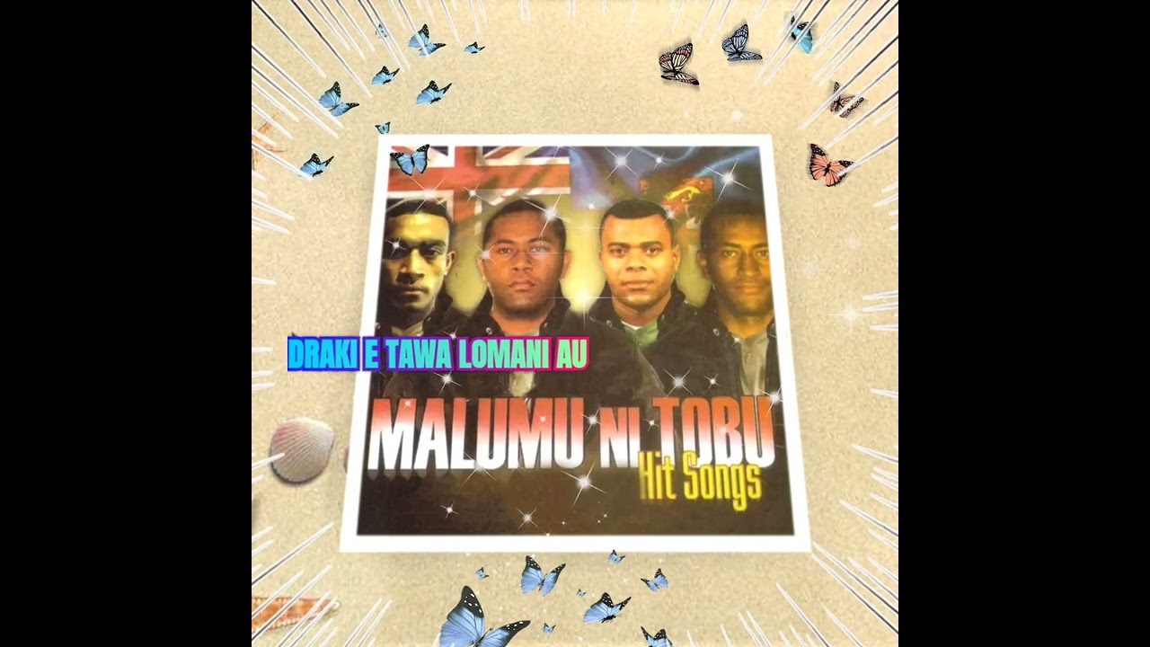 Malumu Ni Tobu Kei Naivaukura - Draki E Tawa Lomani Au