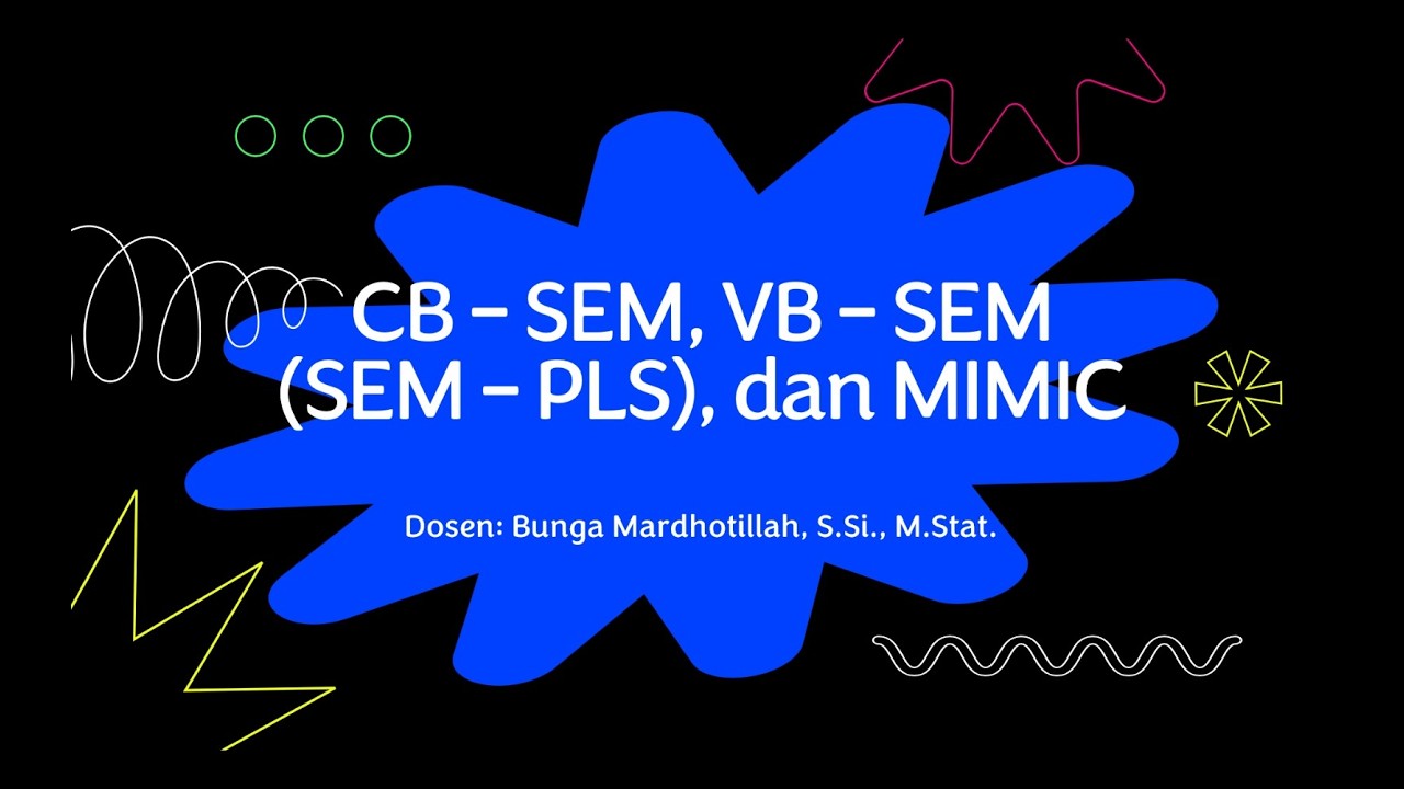 CB - SEM, VB - SEM, dan MIMIC (Multiple Indicators Multiple Causes) Model