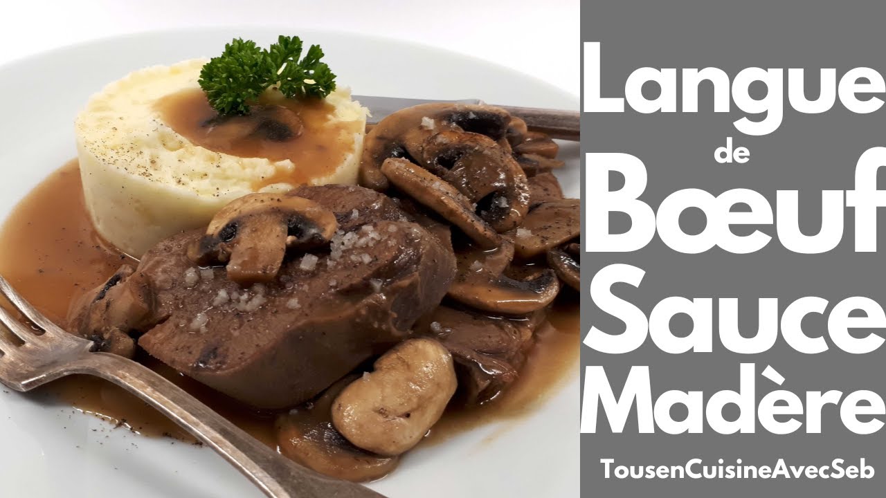 Recette langue de bœuf sauce Madère (Tous en cuisine avec Seb)
