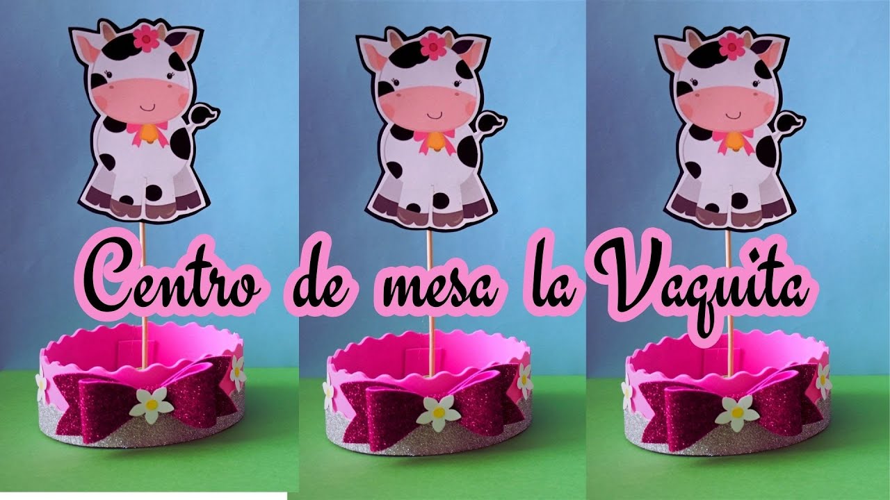🐄 Cómo hacer un hermoso centro de mesa de La Vaca? Decoración fácil y perfecta para cumpleaños