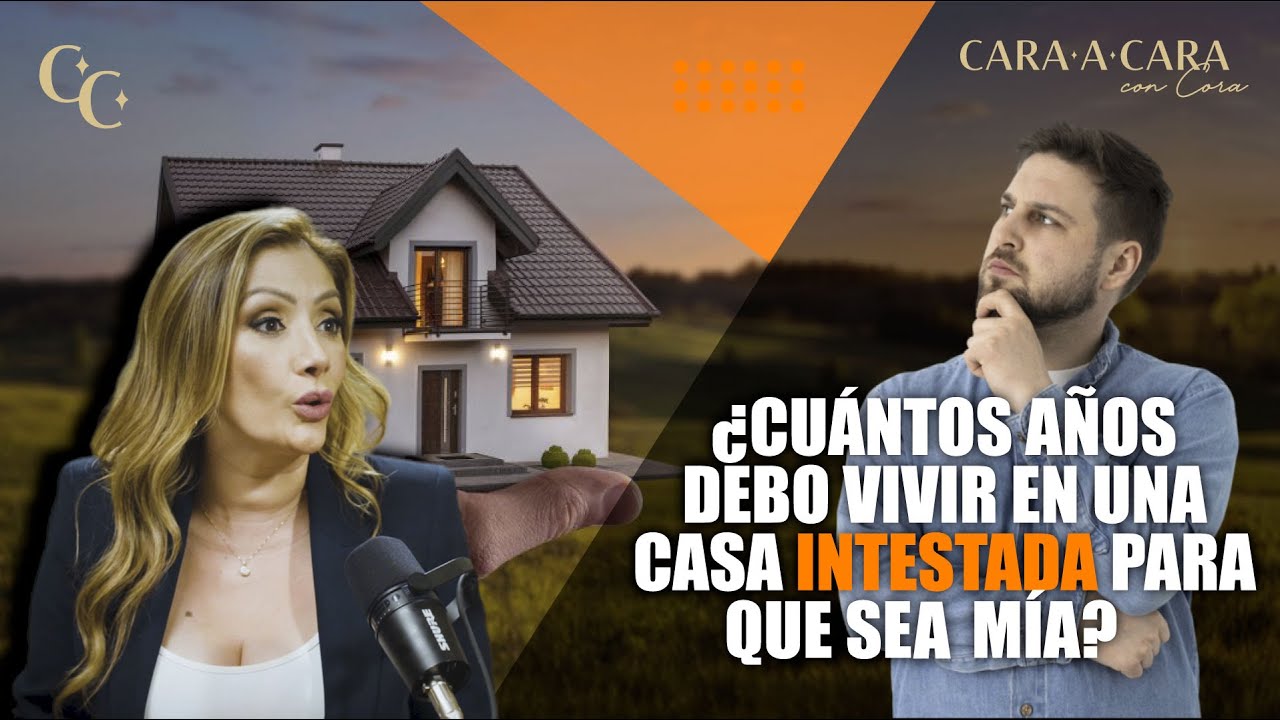 ¿Cuántos años debo vivir en una casa intestada para que se mía? - Abogado Heriberto Torres