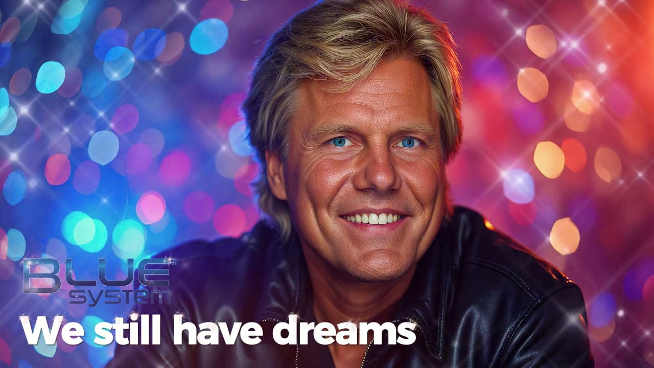 Blue System 2025 We still have dreams