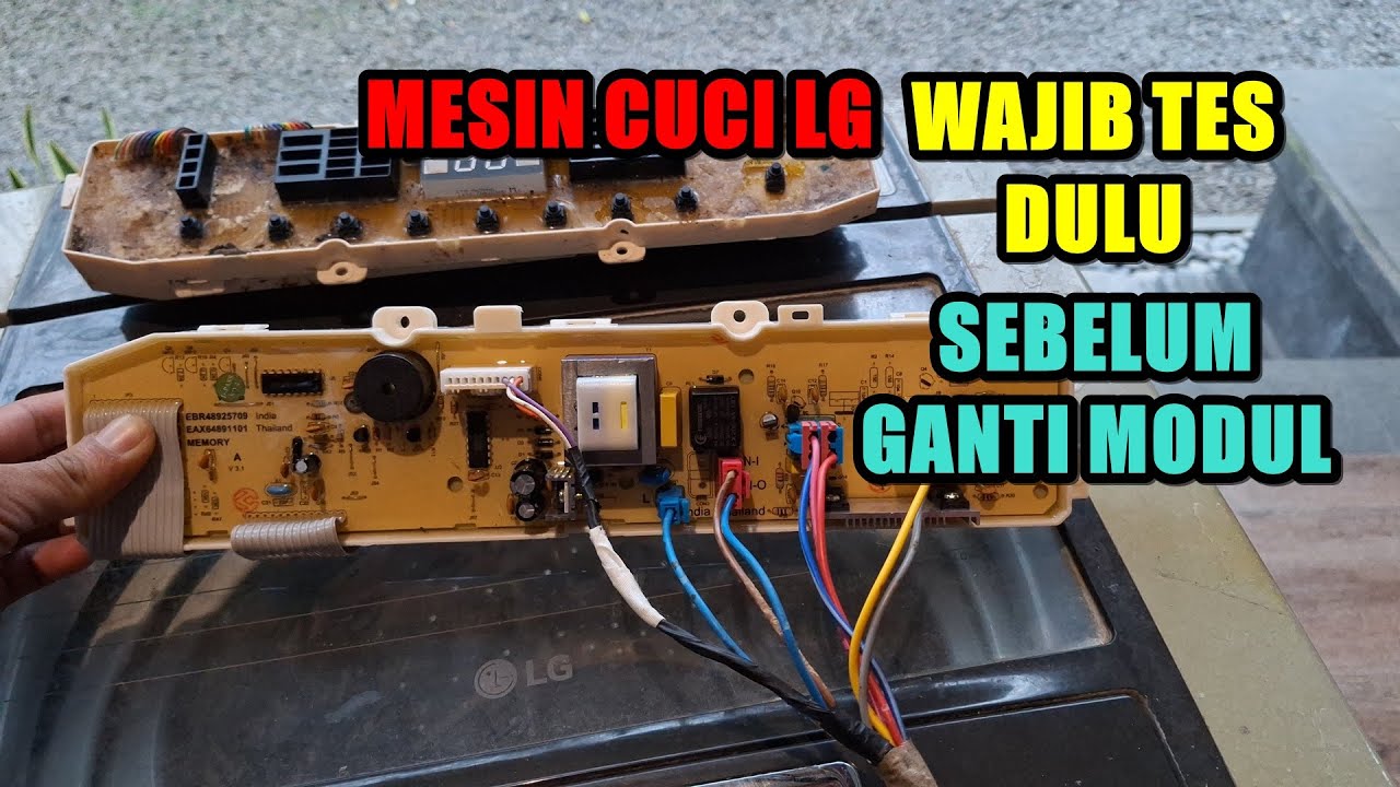 SEBELUM GANTI MODUL MESIN CUCI LG WAJIB DI CEK DULU