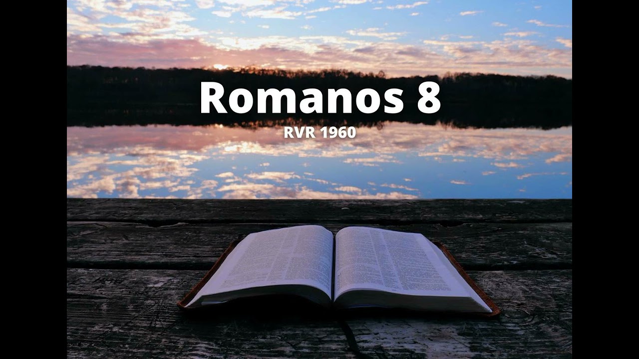 Romanos 8 - Reina Valera 1960 (Biblia en audio)