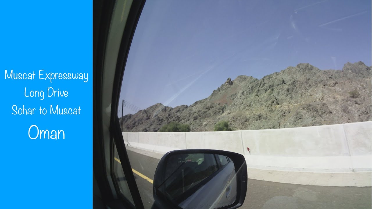 Muscat Expressway Long drive Sohar to Muscat||Amazing Oman||