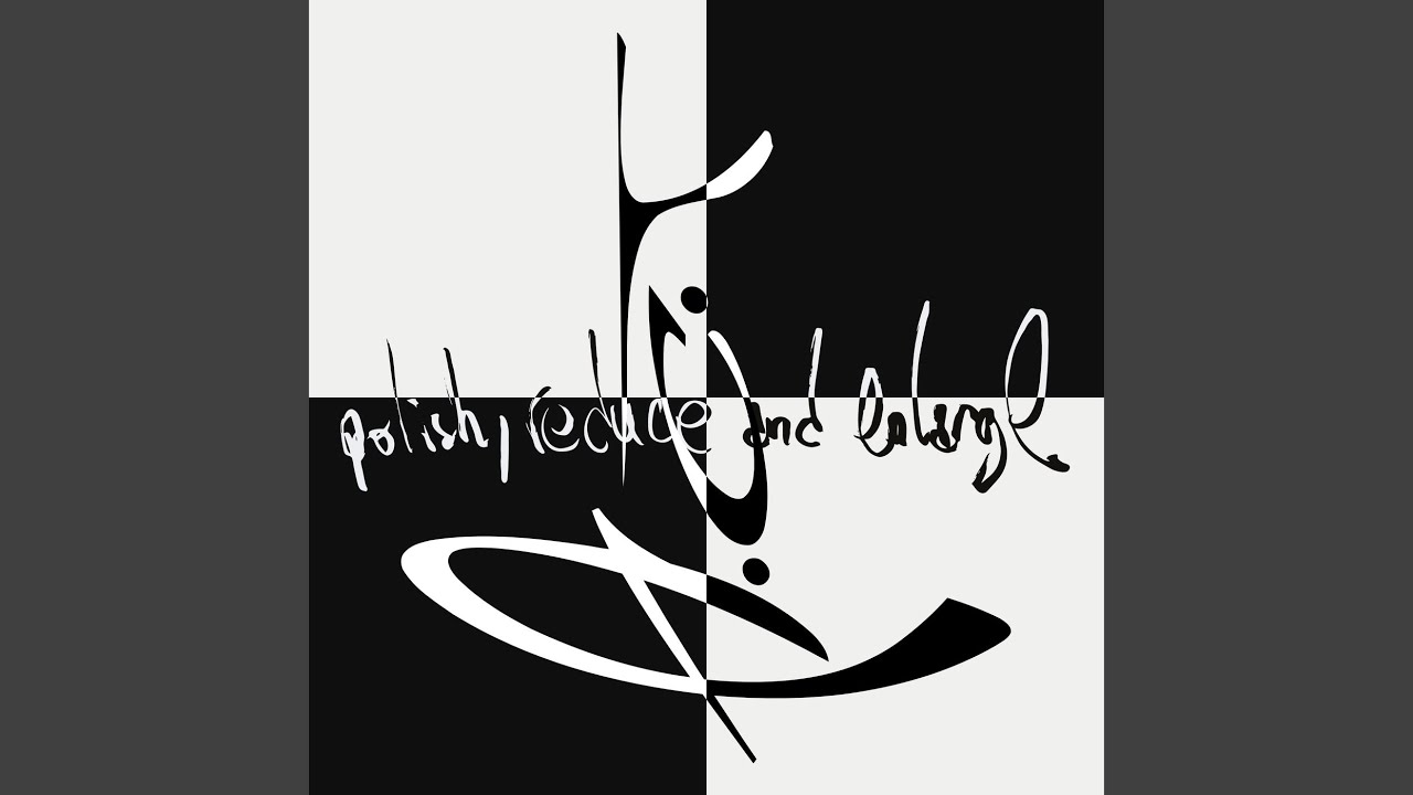 Polish, Reduce and Enlarge