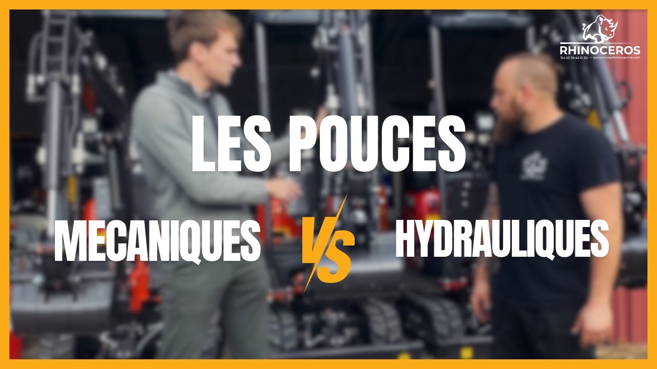 Pouce pour Mini Pelle : Mécanique vs Hydraulique - Quel Modèle Choisir ?