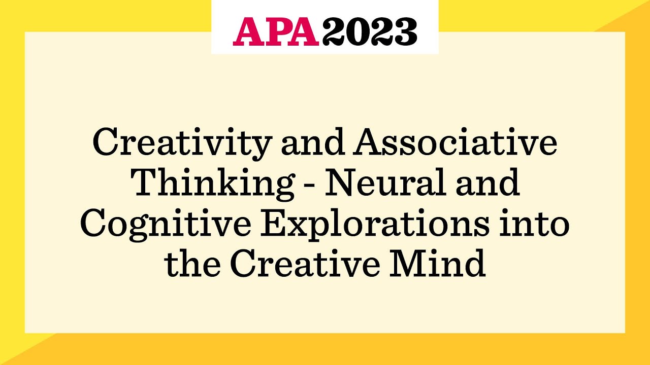 Creativity and Associative Thinking - Neural and Cognitive Explorations into the Creative Mind