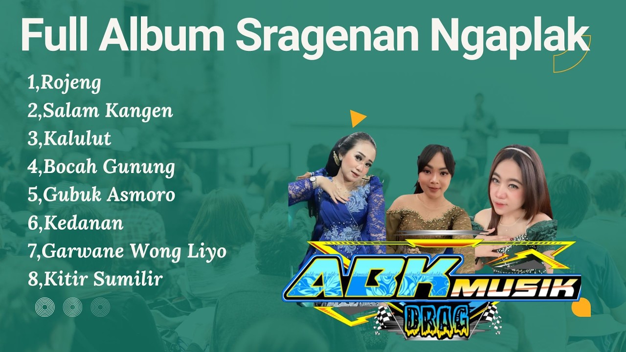 FULL ALBUM SRAGENAN NGAPLAK ABK MUSIK DRAG