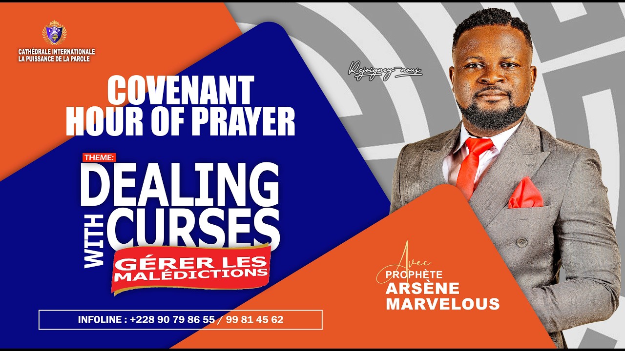 COVENANT HOUR OF PRAYER - DEALING WITH CURSES avec le Prophète Arsène Marvelous