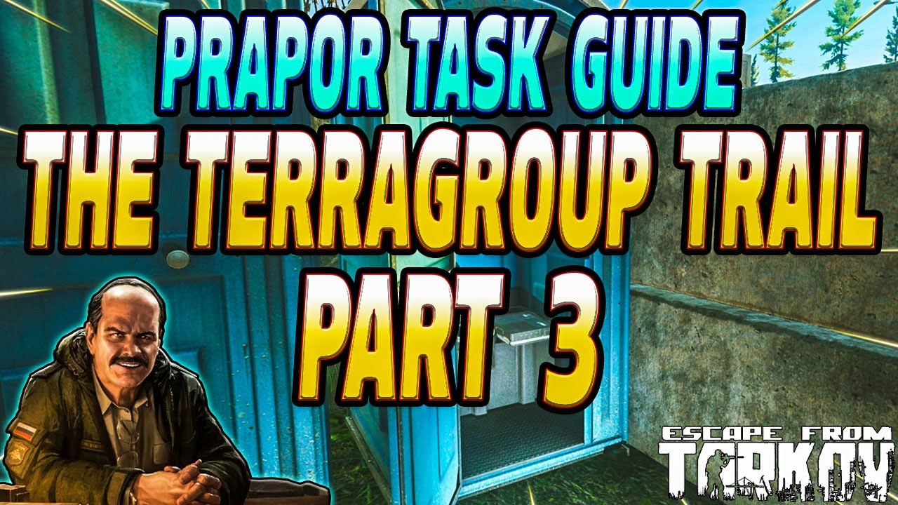 The TerraGroup Trail Part 3 - Prapor Task Guide - Escape From Tarkov