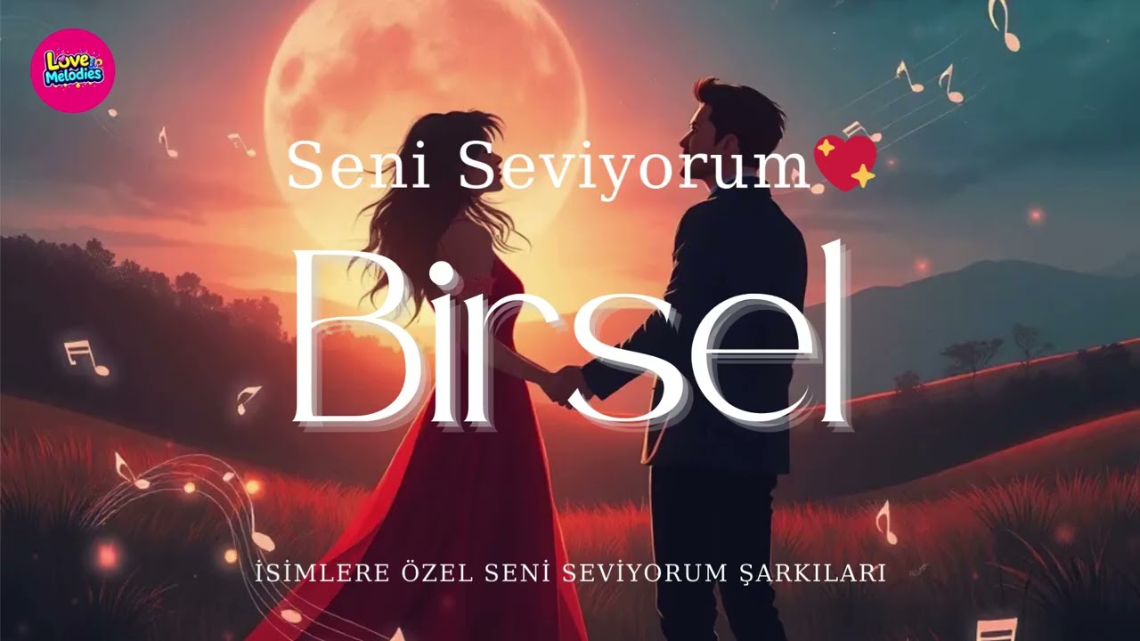 Birsel ❤️ Kalbimin En Güzel İsmi | İsme Özel Aşk Şarkısı