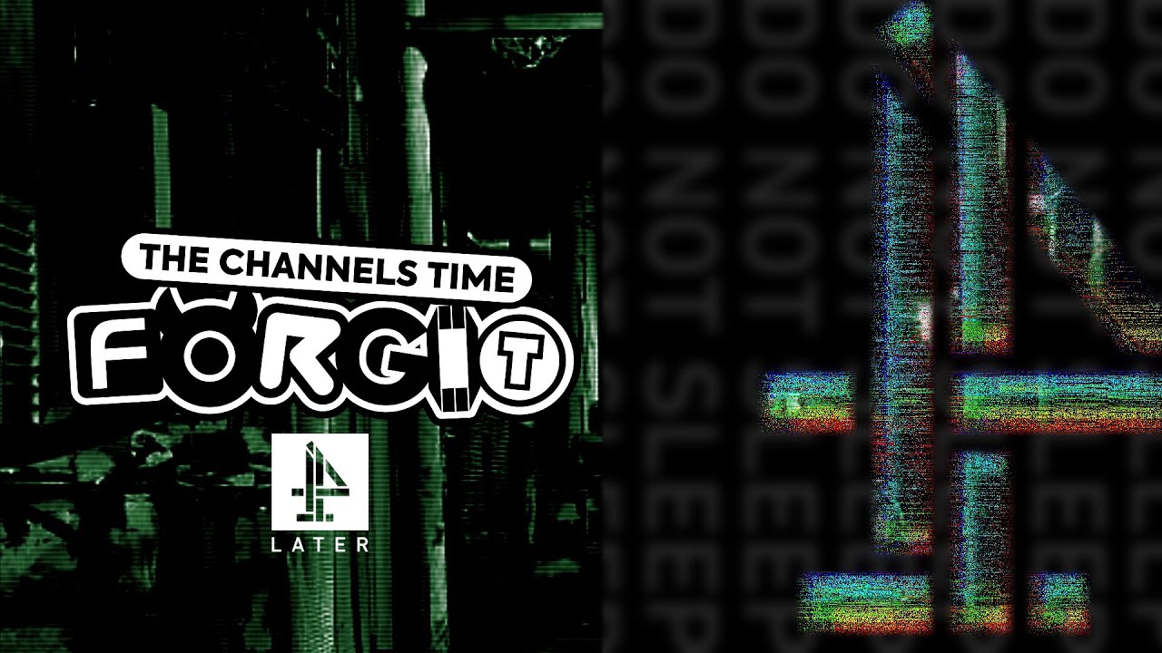 4Later - The Channels Time Forgot (Episode 3) - A FeckArse Original