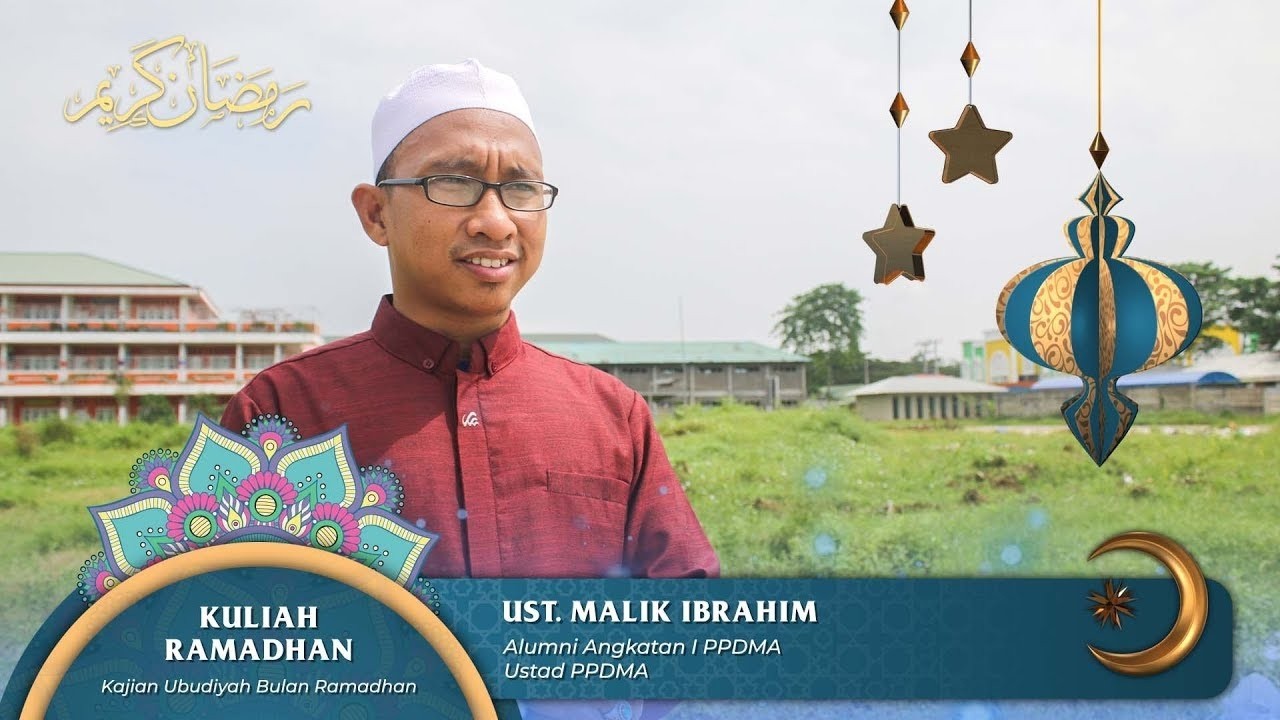 Orang-Orang yang Merugi di Bulan Ramadhan | Ust. Malik Ibrohim – Kuliah Ramadhan