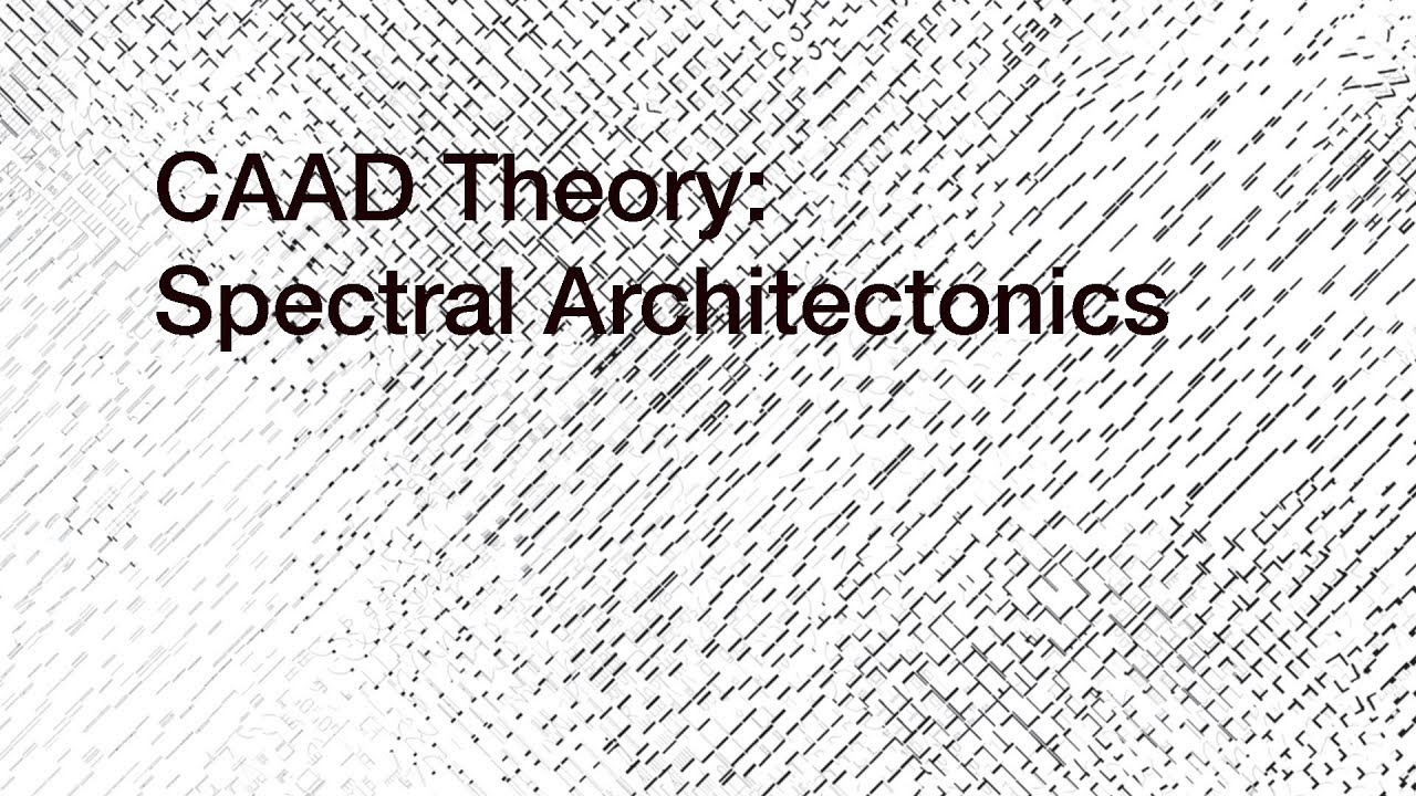 CAAD Theory HS18: Lecture 05 - Computational Models in Architecture