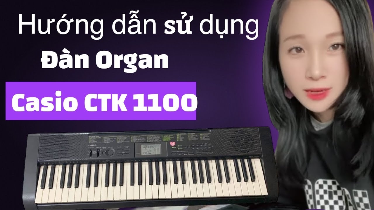 Hướng dẫn sử dụng đàn Organ Casio CTK 1100