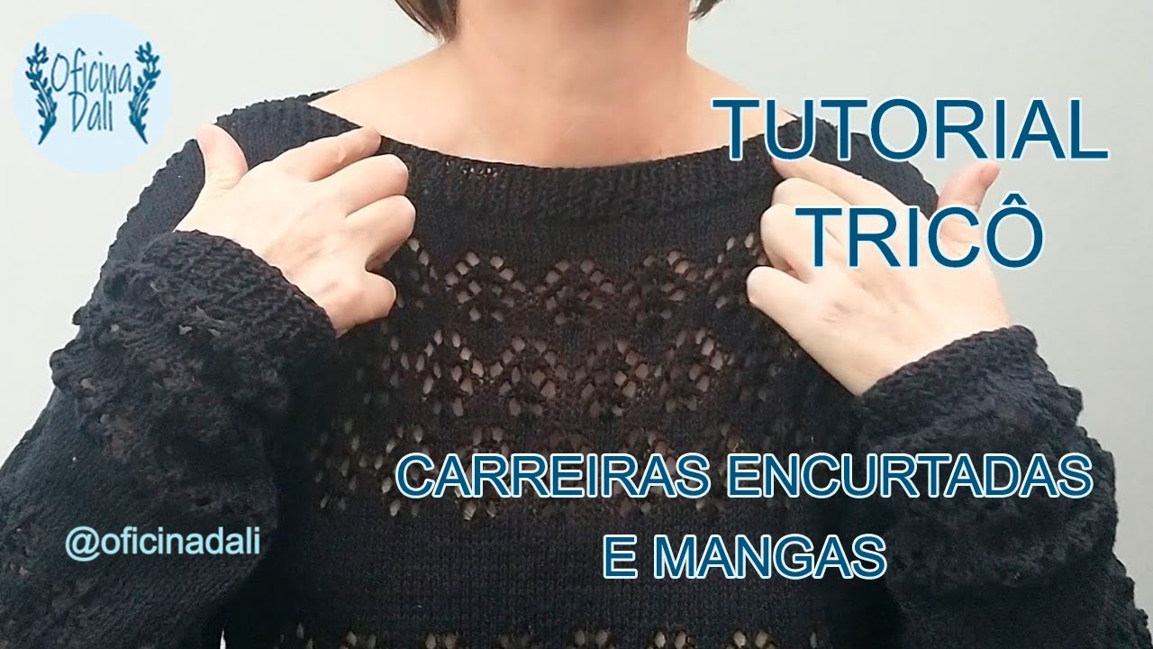 PASSO A PASSO DE UMA BLUSA EM TRICÔ, DECOTE CANOA COM CARREIRAS ENCURTADAS E MANGAS Parte 2 Tutorial
