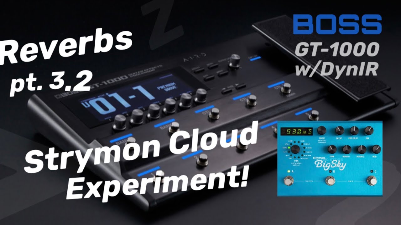 Can it Cloud Reverb? | Deep Dive BOSS GT1000 w/Two Notes Cab M