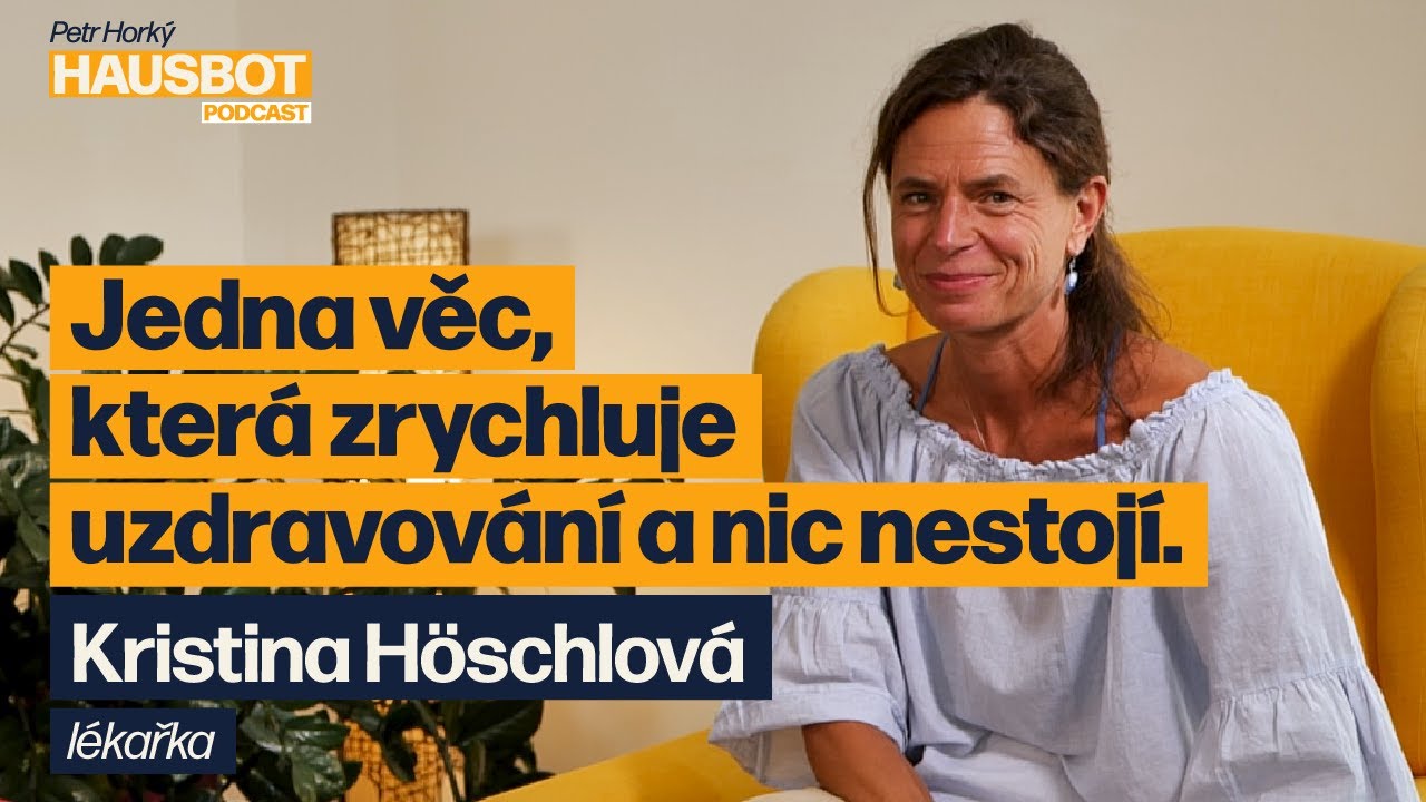 Tělo má schopnosti, které často přehlížíme. Lékařka Kristina Höschlová na Hausbotu Petra Horkého