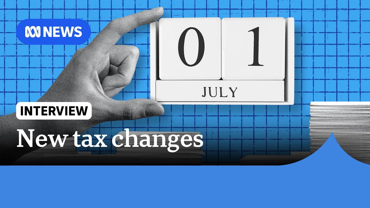 Changes to tax, pay and super in the new financial year | ABC NEWS