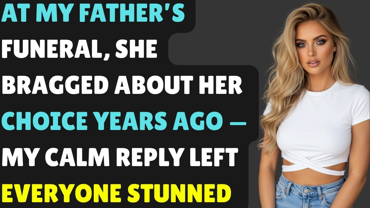 At My Father’s Funeral, She Bragged About Her Choice Years Ago — My Calm Reply Left Everyone Stunned