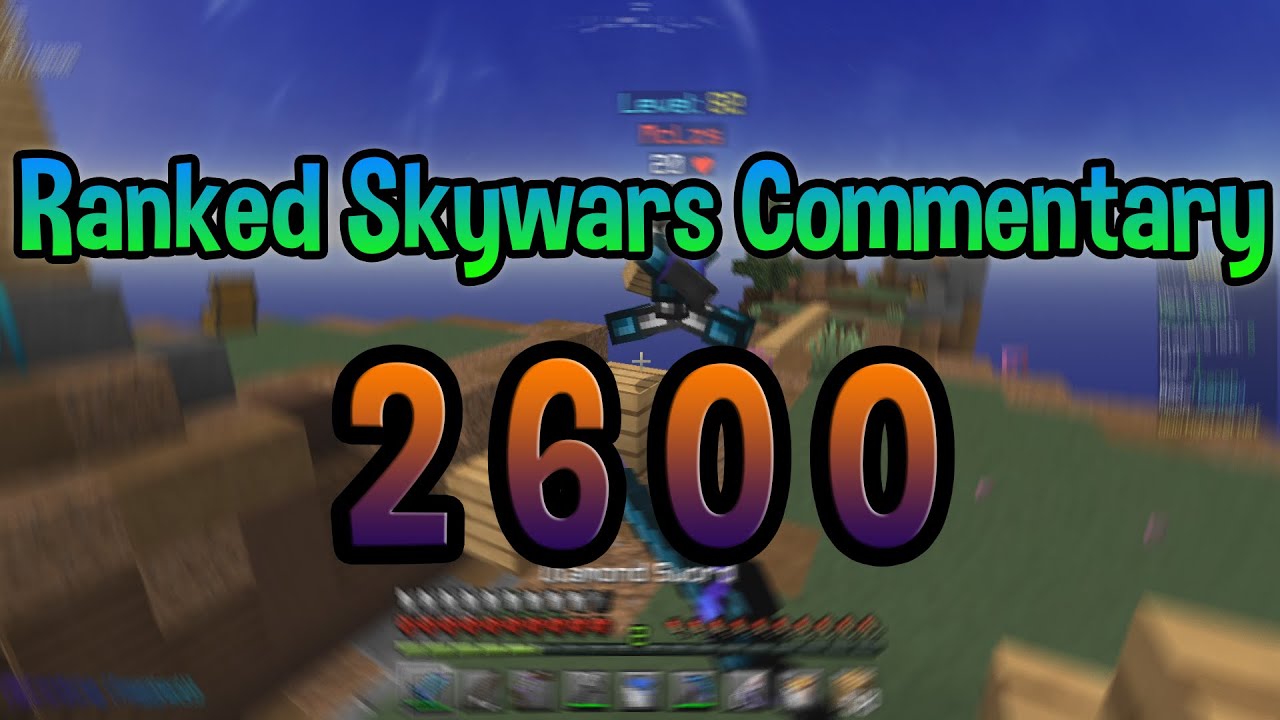 Ranked Skywars Commentary. (2600 Rating)