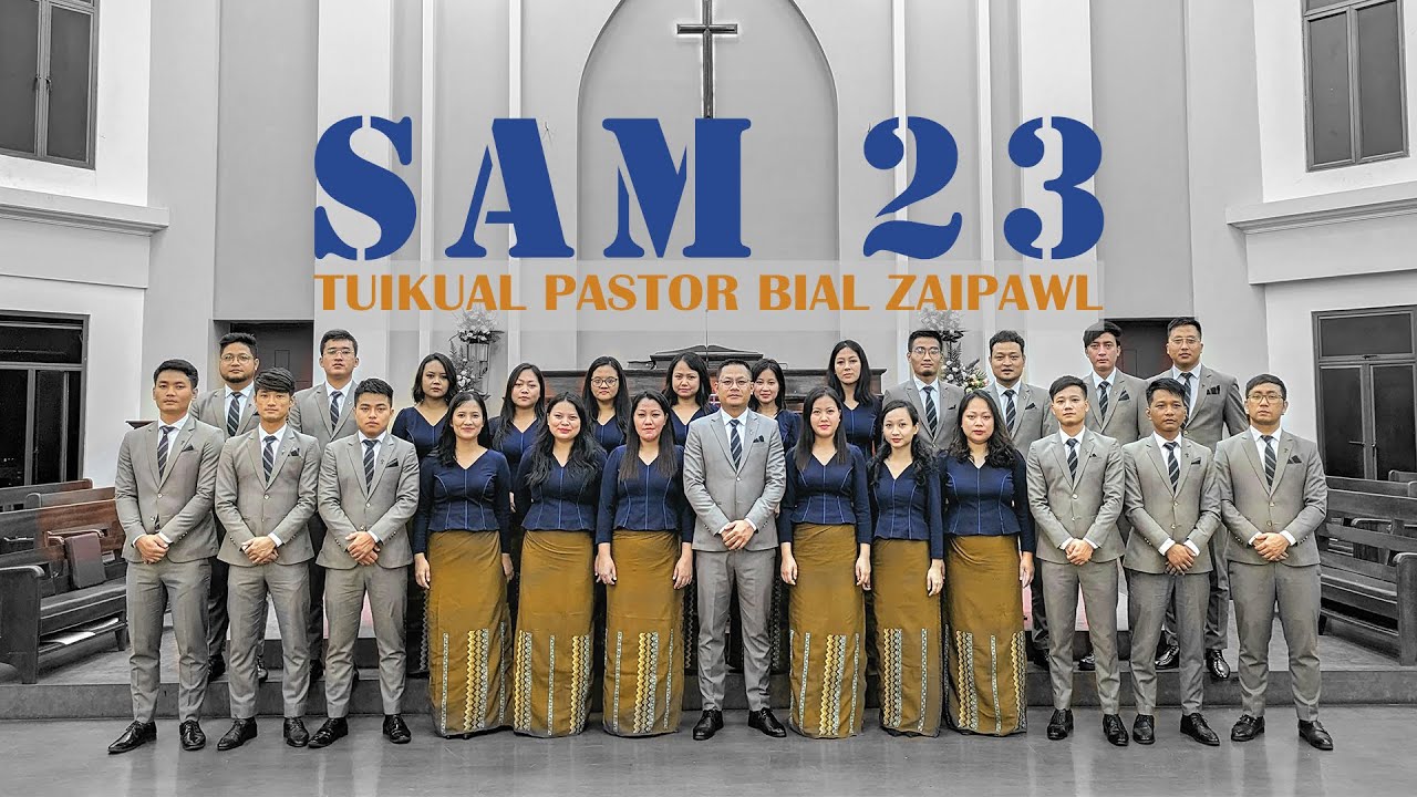 SAM 23 | Tuikual Pastor Bial Zaipawl (2022 - 2024)
