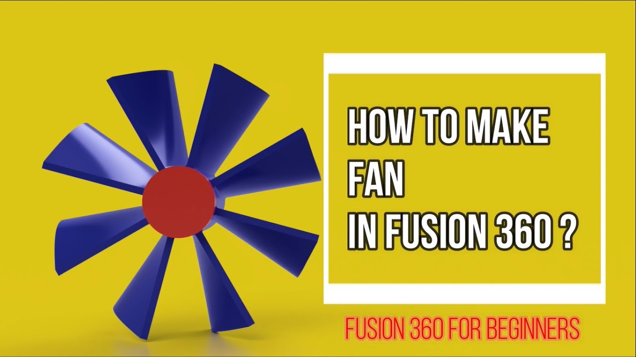 How to create Fan in Autodesk Fusion 360? | Beginner's Tutorial |CAD |Mechanical Part