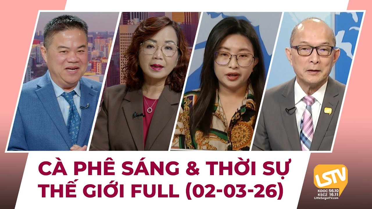 Cà Phê Sáng & Thời Sự Thế Giới LSTV (02-03-2026)