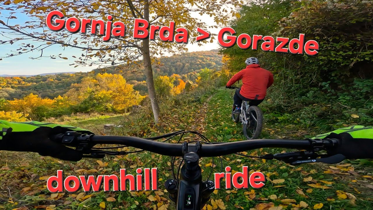Gornja Brda downhill to Gorazde