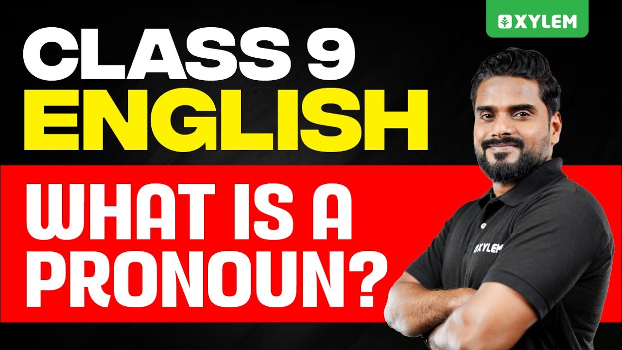 Class 9 English - What is a PRONOUN | Xylem Class 9