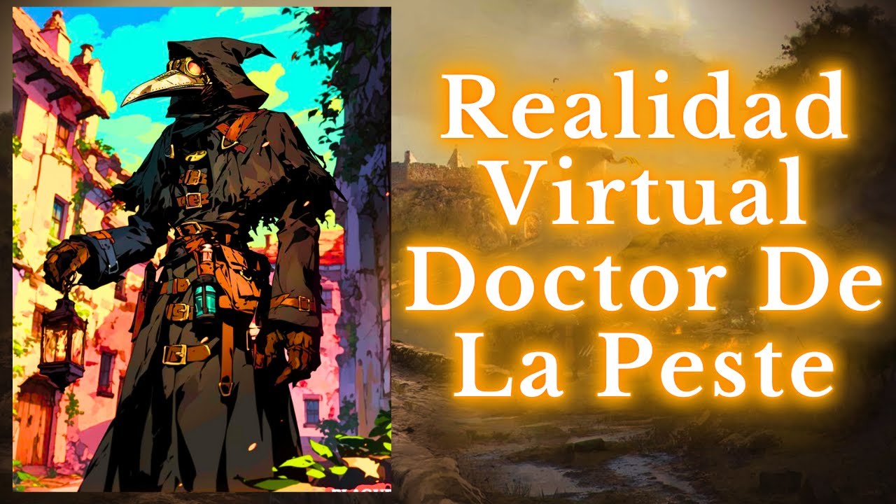 Realidad Virtual Doctor De La Peste [1-25]