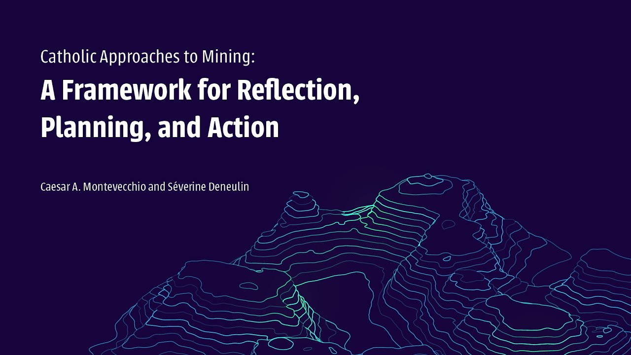 Catholic Approaches to Mining: Framework Document Launch Event