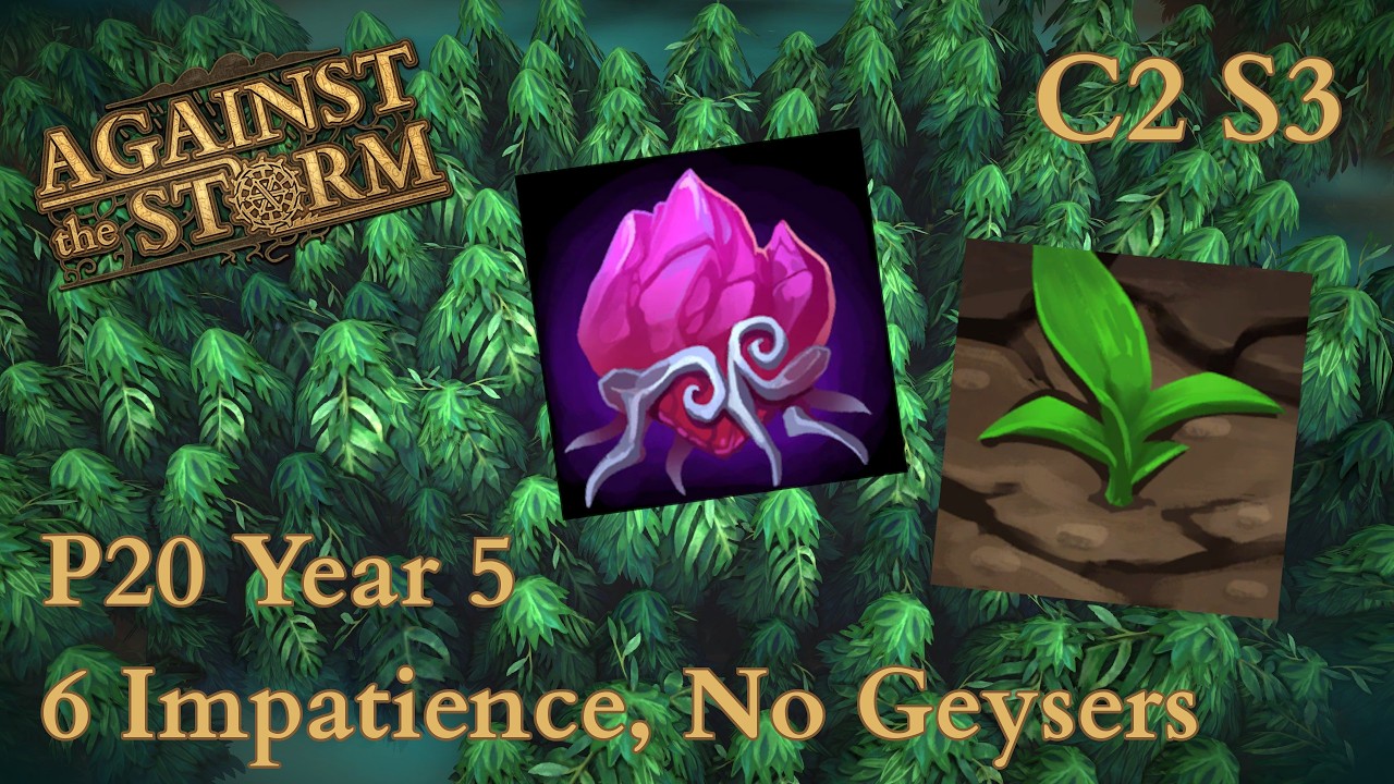 Against the Storm - C2 S3 - P20 Year 5 win - Sparkdew/Drylands on Bamboo Flats- Full Gameplay