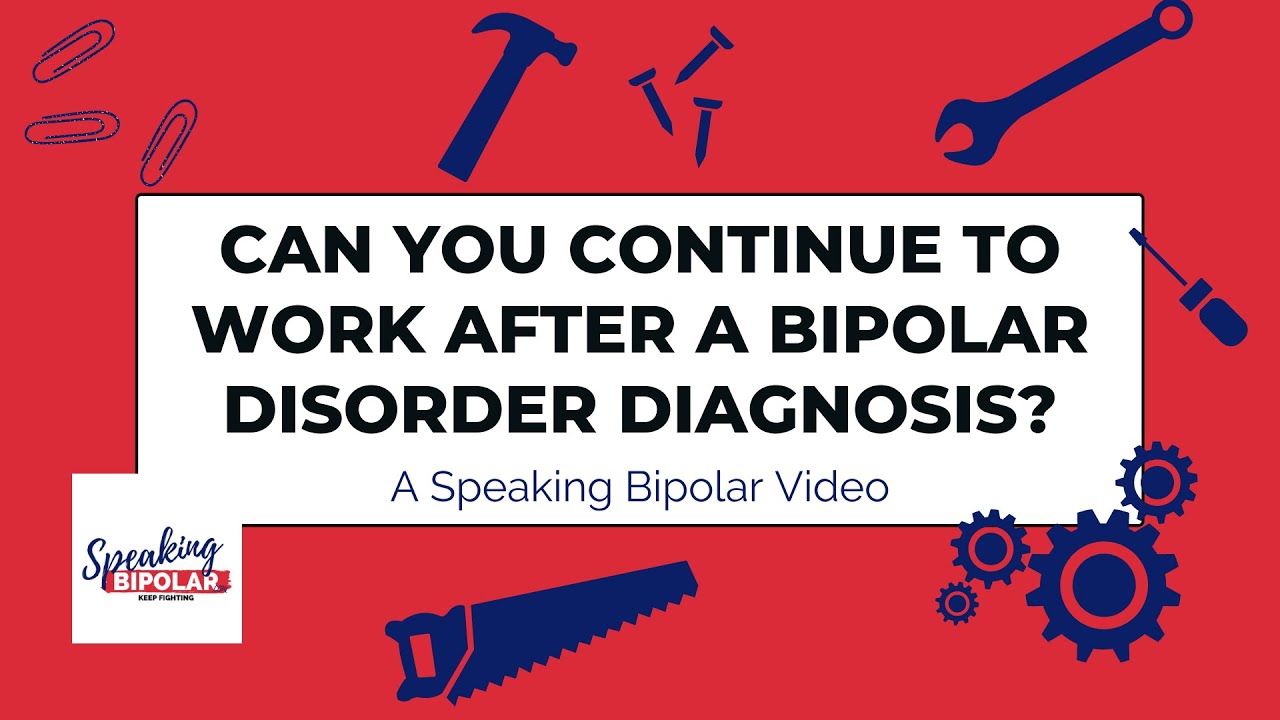 Can You Continue to Work After a Bipolar Disorder Diagnosis?