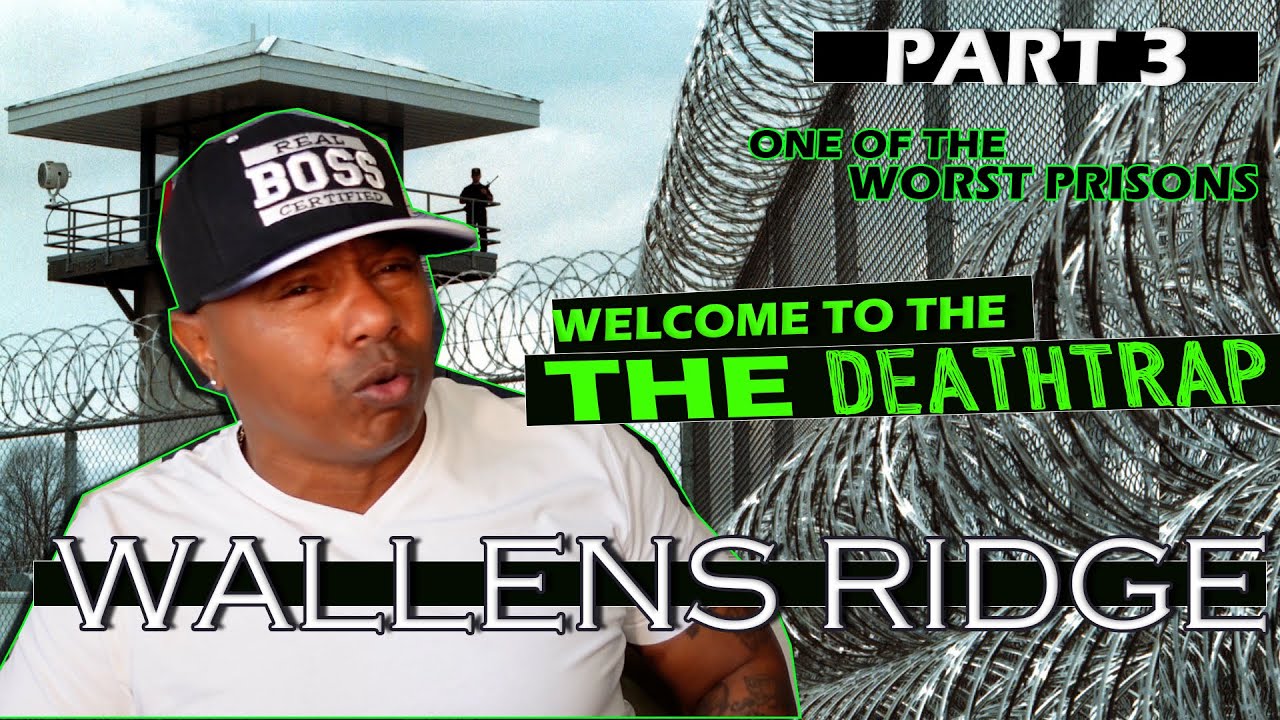 WALLENS RIDGE PRISON...WELCOME TO THE DEATH TRAP! (PART 3)