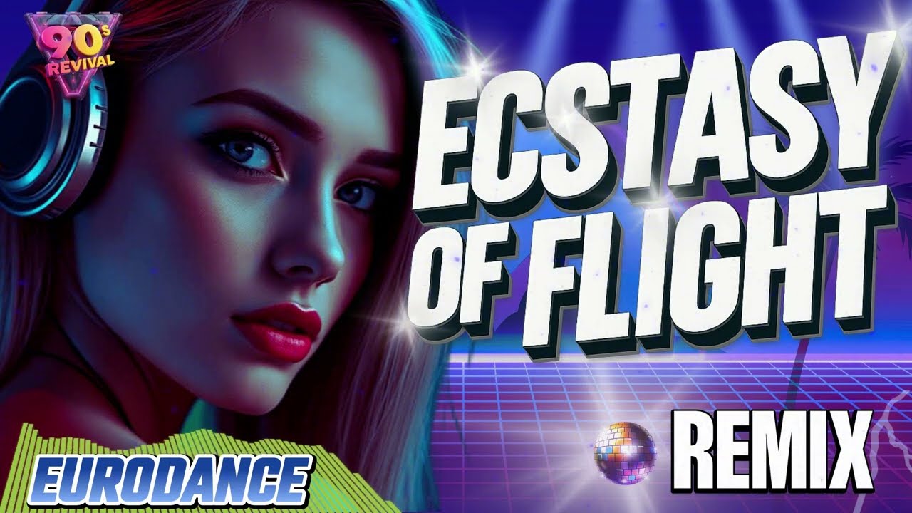 Ecstasy of Flight - Dj Dream - New Best Eurodance Revival 2025