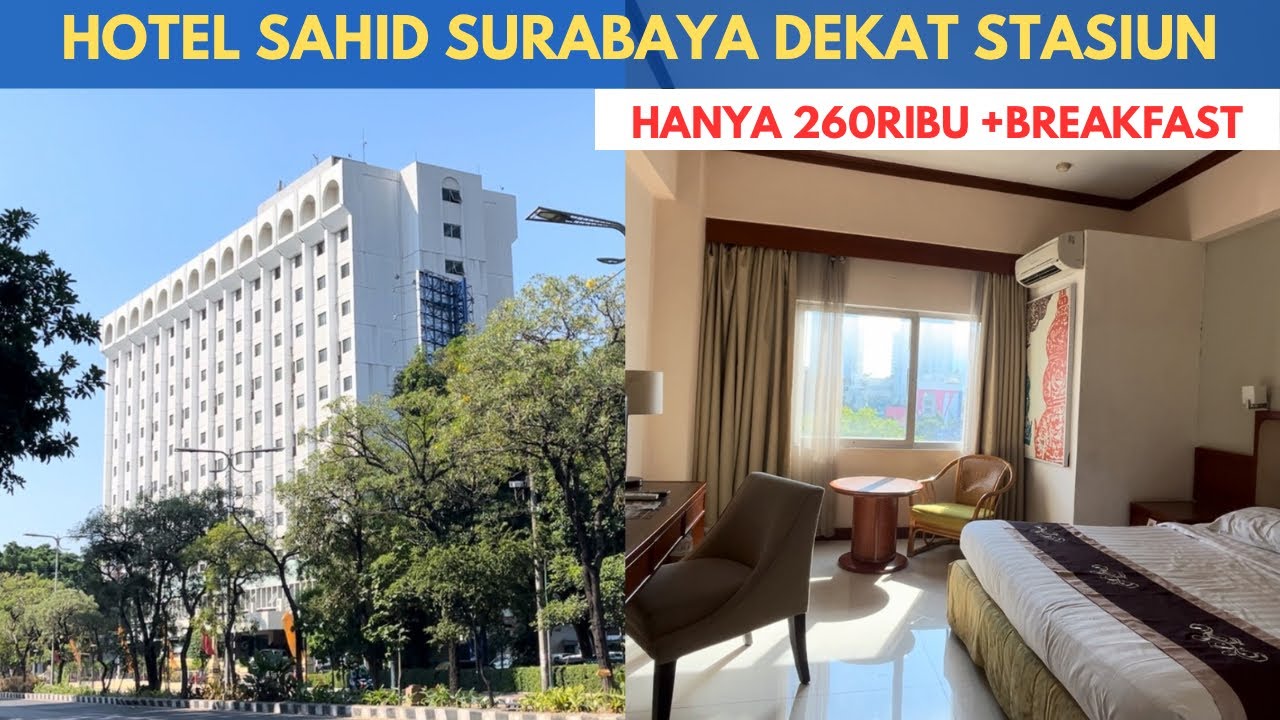 HOTEL MURAH DEKAT STASIUN GUBENG SURABAYA | HOTEL SAHID SURABAYA