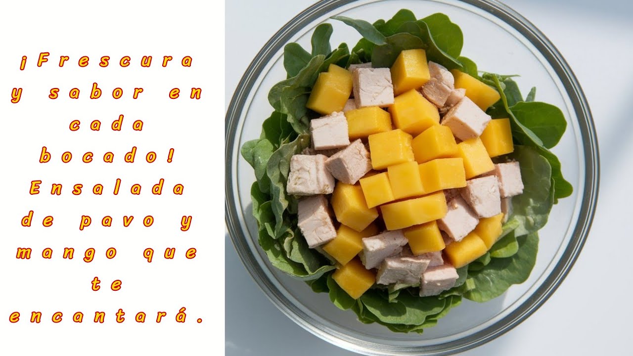 Ensalada de Pavo y Mango  Rápida, Ligera y Llena de Sabor #RecetasSaludables #ComidaLigera