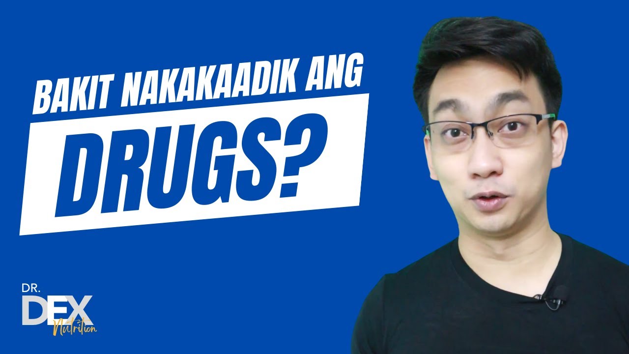 Bakit nakakaadik ang drugs?